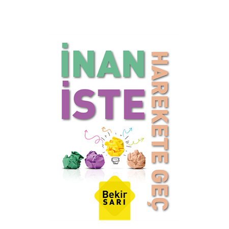 ERSAĞ İNAN- İSTE- HAREKETE GEÇ